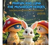 Marvin and Luna the mushroom Hero’s