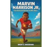 Marvin Harrison Jr. Biography: From Backyard Dreams to NFL Glory - An Inspiring True Story of Determination, Teamwork, and Heart for Young Readers