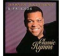 Marvin Matthews & Friends - Classic Hymns