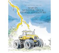 Marvin Monster Truck Stormy Adventure: Discovering Energy in the Dark (Marvin Monster Truck Nature Education)