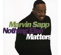 Marvin Sapp - Nothing Else Matters