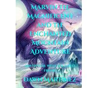 Marvin the Magnificent and the Enchanted Mountain Adventure: Adventure with your best friend