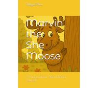Marvin the She-Moose: A Funny Story About Being Yourself