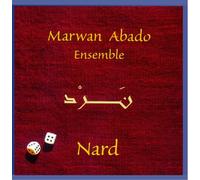 Marwan Abado Ensemble - Nard