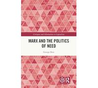 Marx and the Politics of Need (Critiques and Alternatives to Capitalism)