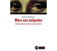 Marx Aux Antipodes : Nations Ethnicité Et Sociétés Non Occidentales