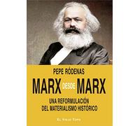 Marx desde Marx. Una reformulación del materialismo histórico (ENSAYO)