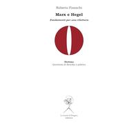 Marx e Hegel. Fondamenti per una rilettura (Diotima. Questioni di filosofia e politica)