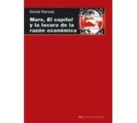 Marx El Capital Y La Locura De La Razón Económica (ebook)