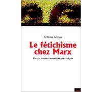 Marx et le fétichisme: Le marxisme comme théorie critique: 0