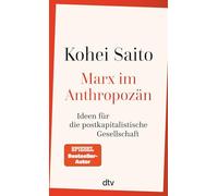 Marx im Anthropozän: Ideen für die postkapitalistische Gesellschaft