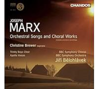 MARX: ORCH SONGS & CHORAL