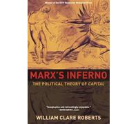 Marx's Inferno: The Political Theory of Capital