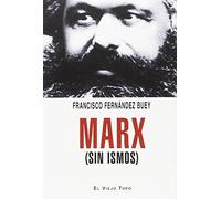 Marx (sin ismos) (ENSAYO)