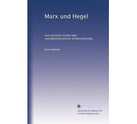 Marx und Hegel: eine kritische studie über sozialdemokratische weltanschauung