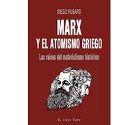 Marx y el atomismo griego. Las raíces del materialismo histórico. (SIN COLECCION)