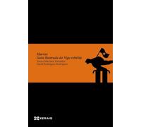 Marxes: Guía ilustrada do Vigo rebelde (GRANDES OBRAS - EDICIÓNS SINGULARES)