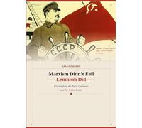 Marxism Didn't Fail - Leninism Did: Lessons from the Paris Commune and the Soviet Union