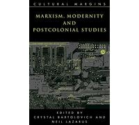 Marxism, Modernity and Postcolonial Studies Paperback: 11 (Cultural Margins, Series Number 11)
