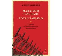 Marxismo, fascismo e totalitarismo: Capítulos na história intelectual do radicalismo.