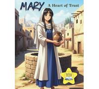 Mary - A Heart of Trust (Faith & Light Christmas Edition)