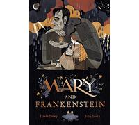 Mary and Frankenstein: The true story of Mary Shelley [Idioma Inglés]