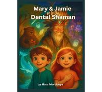 MARY AND JAMIE GO TO THE DENTAL SHAMAN