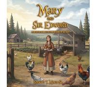 Mary and Sir Edward: A Medieval Narrative for Readers of All Ages