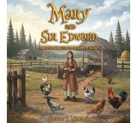 Mary and Sir Edward: A Medieval Narrative for Readers of All Ages