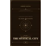 Mary and the Sacred Silence: Mary, Humility, and the Invisible War (The Mystical City Reading Companion)