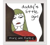 Mary Ann Farley - Daddy's Little Girl