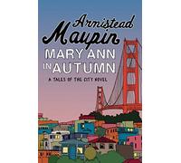 Mary Ann in Autumn: The eighth novel in the classic, must-read Tales of the City series (Tales of the City, 8)