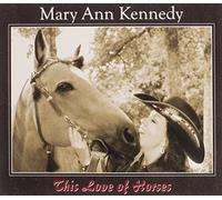Mary Ann Kennedy - This Love of Horses [Import]