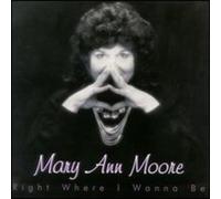 Mary Ann Moore - Right Where I Wanna Be