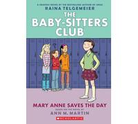 Mary Anne Saves the Day: Full-Color Graphix Edition (The Baby-Sitters Club Graphic Novel): Volume 3