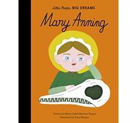 Mary Anning: 58 (Little People, BIG DREAMS)