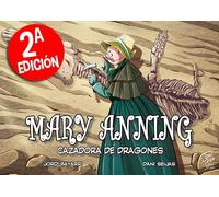 Mary anning. cazadora de dragones (2ª edicion) (CIENTIFICOS)