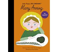 Mary Anning (Spanish Edition) (58): Volume 58 (Little People, BIG DREAMS en español)