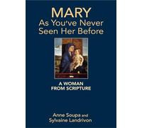 Mary as You've Never Seen Her Before: A Woman from Scripture