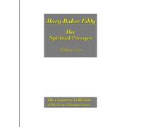 Mary Baker Eddy: Her Spiritual Precepts, Vol. 2: As Gleaned and Deduced from her Letters to the Christian Science Board of Directors (Volume 2)