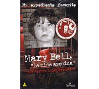 Mary Bell, La niña asesina (UN LIBRO EN EL BOLSILLO)