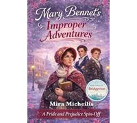 Mary Bennet's Improper Adventure: A Pride and Prejudice Spin-Off for Fans of Bridgerton
