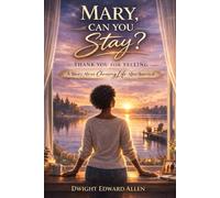 Mary, Can You Stay?: A Story About Choosing Life After Survival: 2