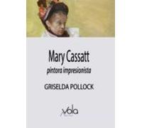 Mary Cassatt - Pintora Impresionista