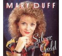 Mary Duff - Silver & Gold