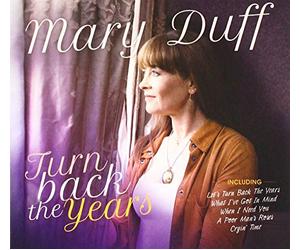 MARY DUFF - TURN BACK THE YEARS