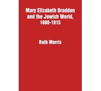 Mary Elizabeth Braddon and the Jewish World, 1880-1915