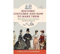 Mary Fernald Ei Historic Costumes and How to Make Them (Dover Fashio (Tapa dura)