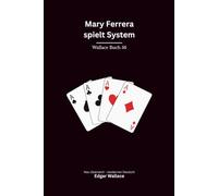 Mary Ferrera spielt System: Ein Edgar-Wallace-Kriminalroman um eine geheimnisvolle Frau, Ausbruch, Täuschung und gefährliche Pläne, modern neu übersetzt