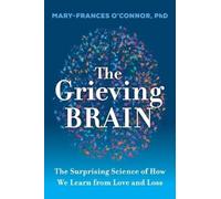 Mary-Frances O'Connor The Grieving Brain (Tapa blanda) Grieving Brain Series